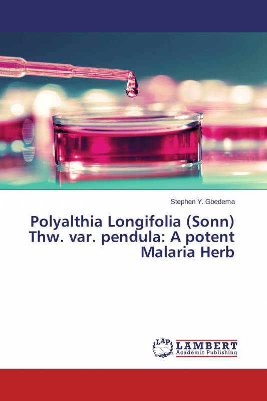 Polyalthia Longifolia (Sonn) Thw. var. pendula: A potent Malaria Herb
