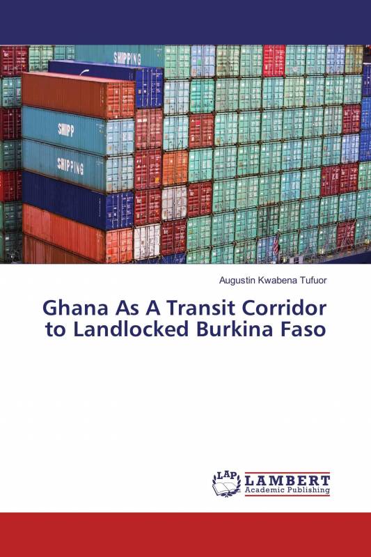 Ghana As A Transit Corridor to Landlocked Burkina Faso