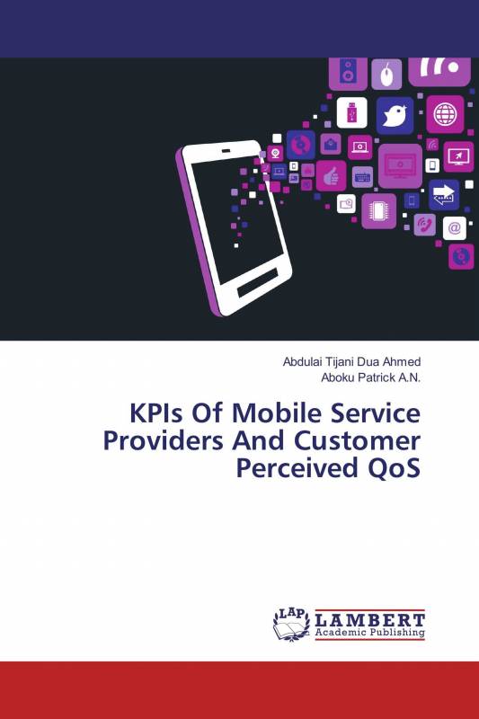 KPIs Of Mobile Service Providers And Customer Perceived QoS
