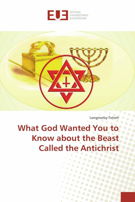 What God Wanted You to Know about the Beast Called the Antichrist