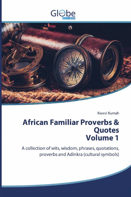 African Familiar Proverbs &amp;amp； Quotes Volume 1