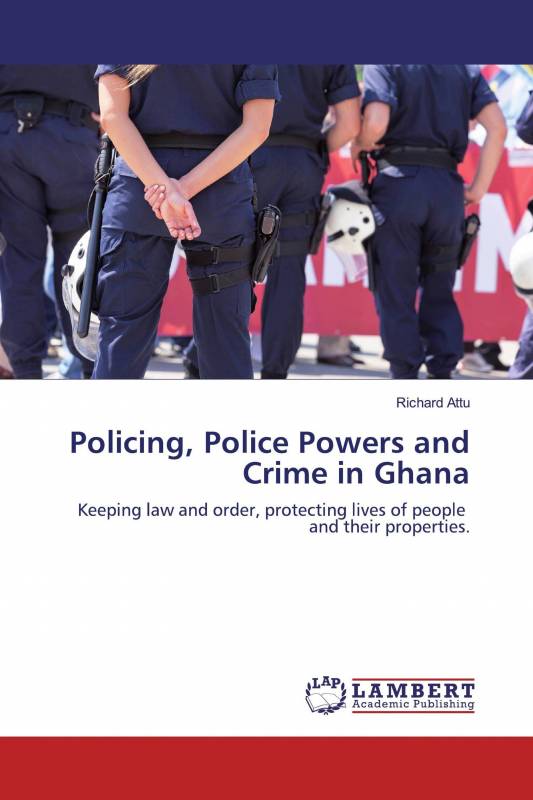 Policing, Police Powers and Crime in Ghana