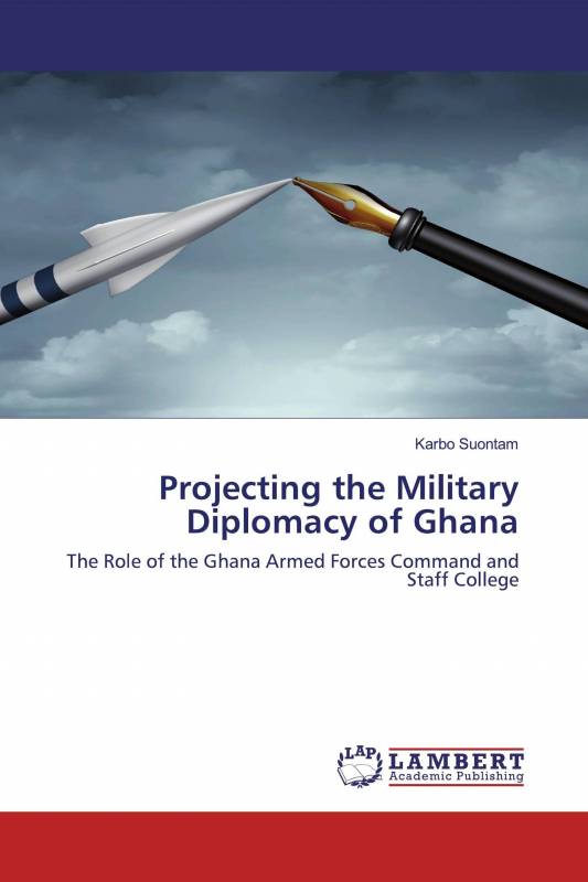 Projecting the Military Diplomacy of Ghana