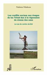 Les conflits sociaux aux rivages du lac Tchad dus à la régression du niveau des eaux