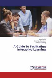 A Guide To Facilitating Interactive Learning