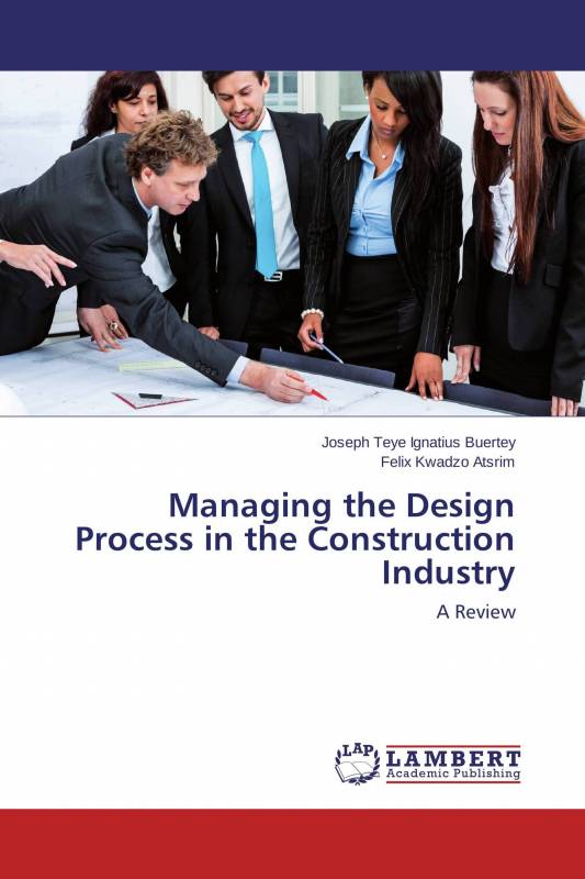 Managing the Design Process in the Construction Industry