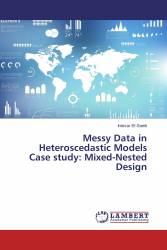 Messy Data in Heteroscedastic Models Case study: Mixed-Nested Design