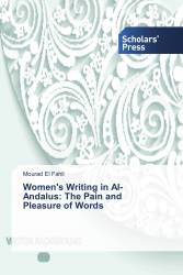 Women's Writing in Al-Andalus: The Pain and Pleasure of Words