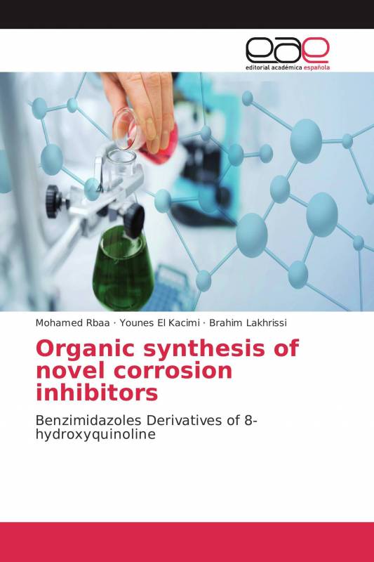 Organic synthesis of novel corrosion inhibitors