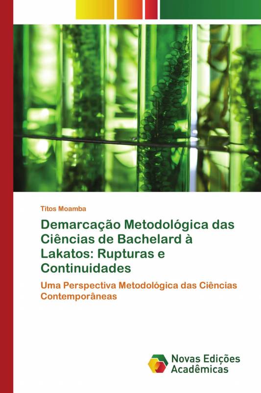 Demarcação Metodológica das Ciências de Bachelard à Lakatos: Rupturas e Continuidades