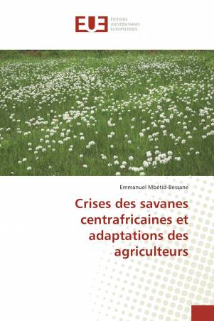 Crises des savanes centrafricaines et adaptations des agriculteurs