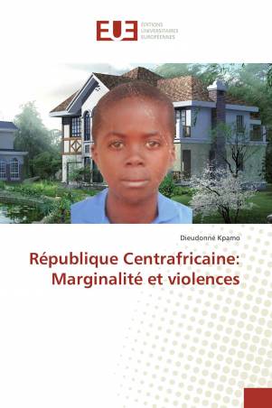 République Centrafricaine: Marginalité et violences