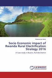 Socio Economic impact of Rwanda Rural Electrification Strategy 2016