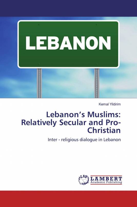 Lebanon’s Muslims: Relatively Secular and Pro-Christian