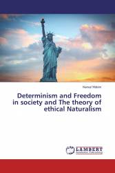 Determinism and Freedom in society and The theory of ethical Naturalism