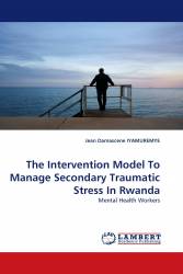 The Intervention Model To Manage Secondary Traumatic Stress In Rwanda