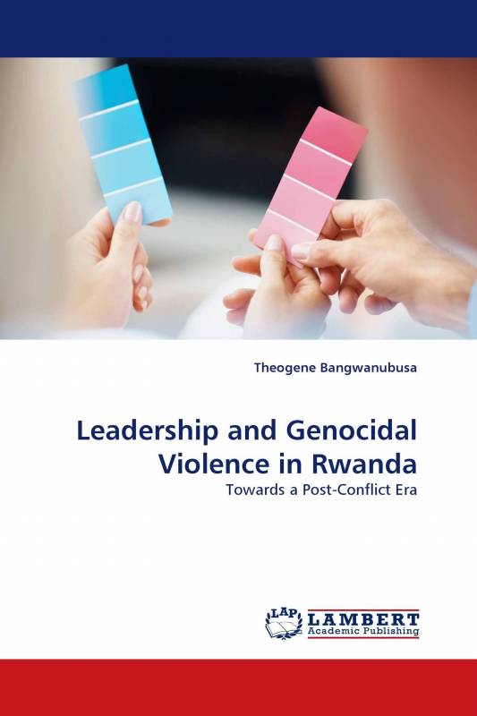 Leadership and Genocidal Violence in Rwanda