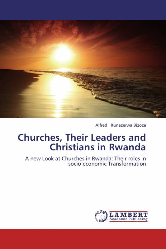 Churches, Their Leaders and Christians in Rwanda