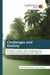 Challenges and Destiny