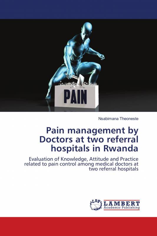 Pain management by Doctors at two referral hospitals in Rwanda