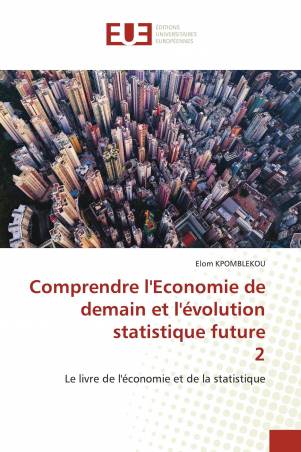 Comprendre l'Economie de demain et l'évolution statistique future 2