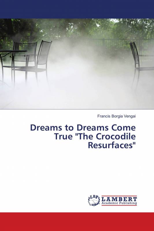 Dreams to Dreams Come True &quot;The Crocodile Resurfaces&quot;