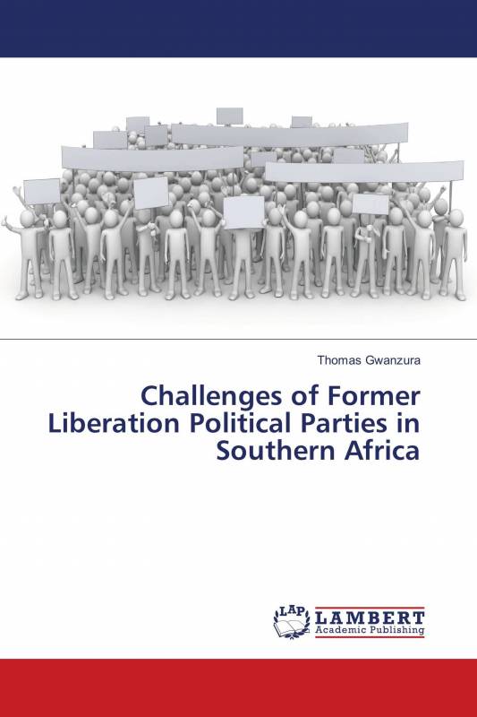 Challenges of Former Liberation Political Parties in Southern Africa