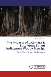 The Impacts of L.Camara & Eucalyptus Sp. on Indigenous Woody Tree Sp.