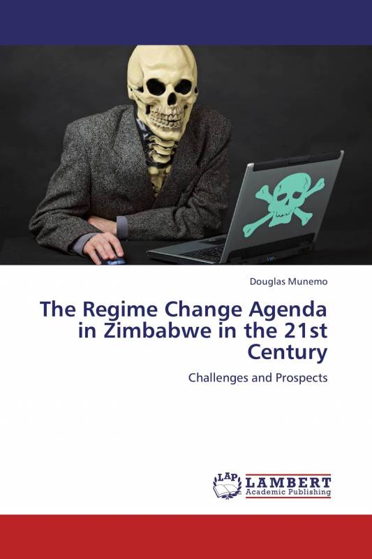 The Regime Change Agenda in Zimbabwe in the 21st Century