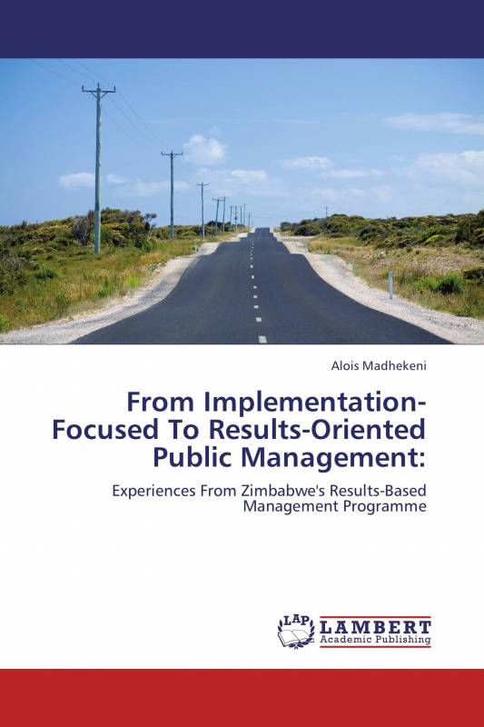 From Implementation-Focused To Results-Oriented Public Management: