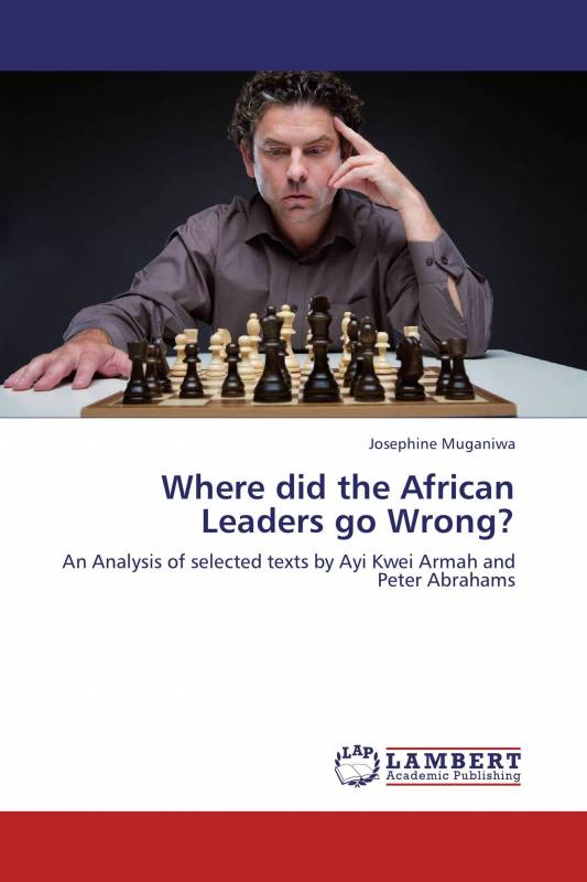 Where did the African Leaders go Wrong?