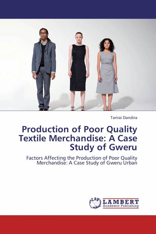 Production of Poor Quality Textile Merchandise: A Case Study of Gweru