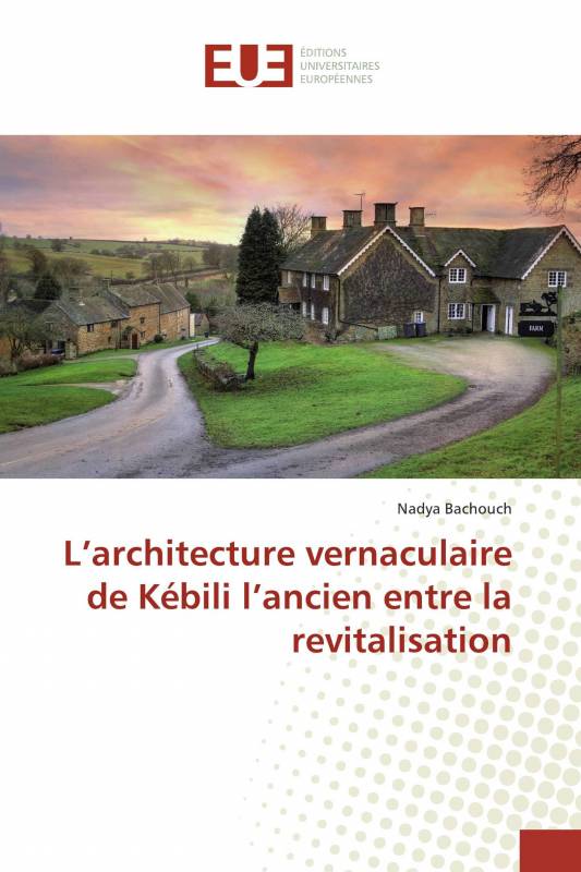 L’architecture vernaculaire de Kébili l’ancien entre la revitalisation
