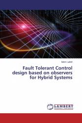 Fault Tolerant Control design based on observers for Hybrid Systems