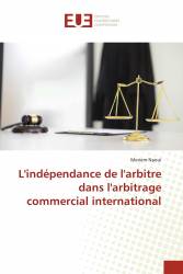 L'indépendance de l'arbitre dans l'arbitrage commercial international