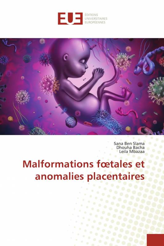 Malformations fœtales et anomalies placentaires