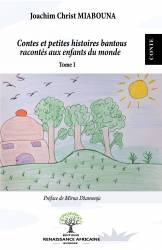 Contes et petites histoires bantous racontés aux enfants du monde. Tome 1