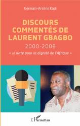 Discours commentés de Laurent Gbagbo 2000-2008