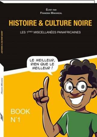 Histoire & Culture Noire. Les 1ères Miscellanées Panafricaines