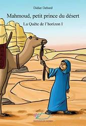 Mahmoud, petit prince du désert Didier Debord