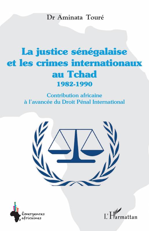 La justice sénégalaise et les crimes internationaux au Tchad 1982-1990