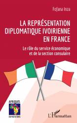 La représentation diplomatique ivoirienne en France - Fofana Inza