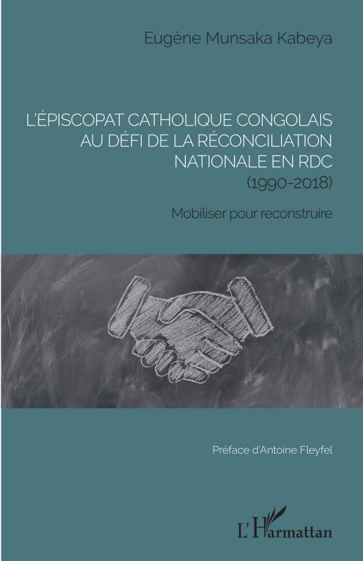 L'épiscopat catholique congolais au défi de la réconciliation nationale en RDC (1990-2018)