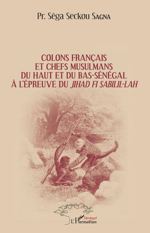 Colons français et chefs musulmans du Haut et du Bas-Sénégal