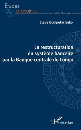 La restructuration du système bancaire par la Banque centrale du Congo