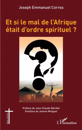 Et si le mal de l'Afrique était d'ordre spirituel ?