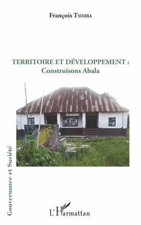 Territoire et développement : construisons Abala