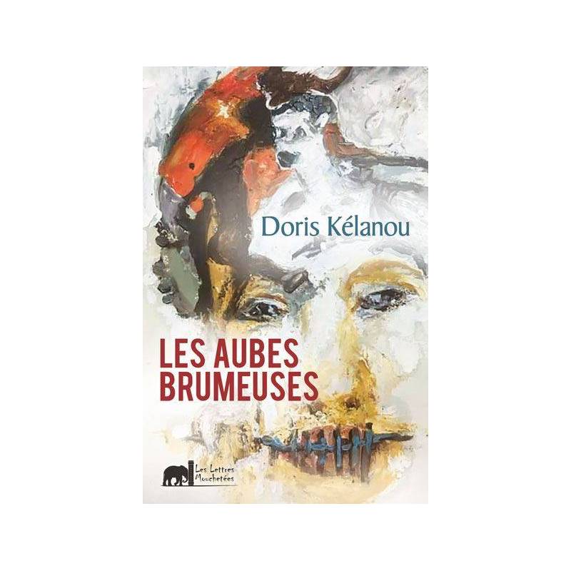 Les aubes brumeuses Doris Kélanou