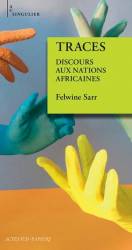 Traces Discours aux nations africaines Felwine Sarr