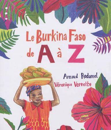 Le Burkina Faso de A à Z Véronique Vernette